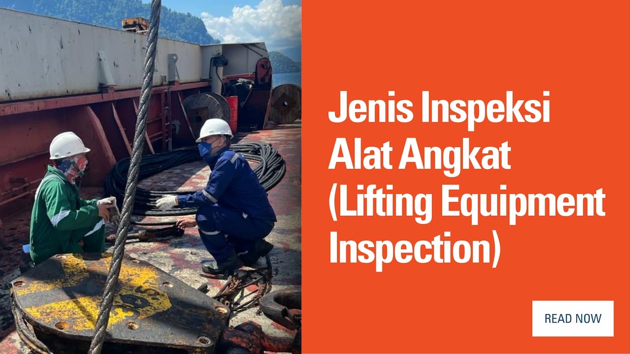 Jenis Inspeksi Alat Angkat (Lifting Gear Inspection) 4 Jenis Inspeksi Alat Angkat (Lifting Gear Inspection)