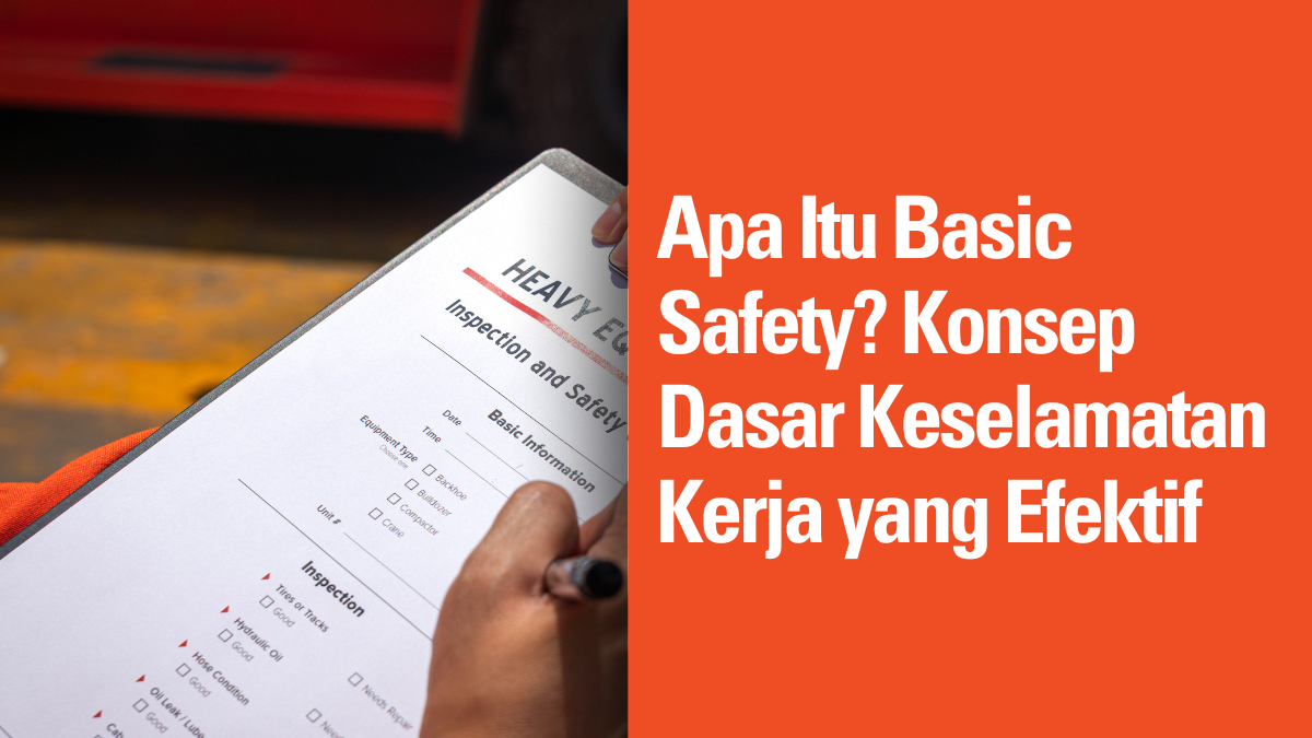 Apa Itu Basic Safety? Konsep Dasar Keselamatan Kerja yang Efektif 1 Apa Itu Basic Safety? Konsep Dasar Keselamatan Kerja yang Efektif