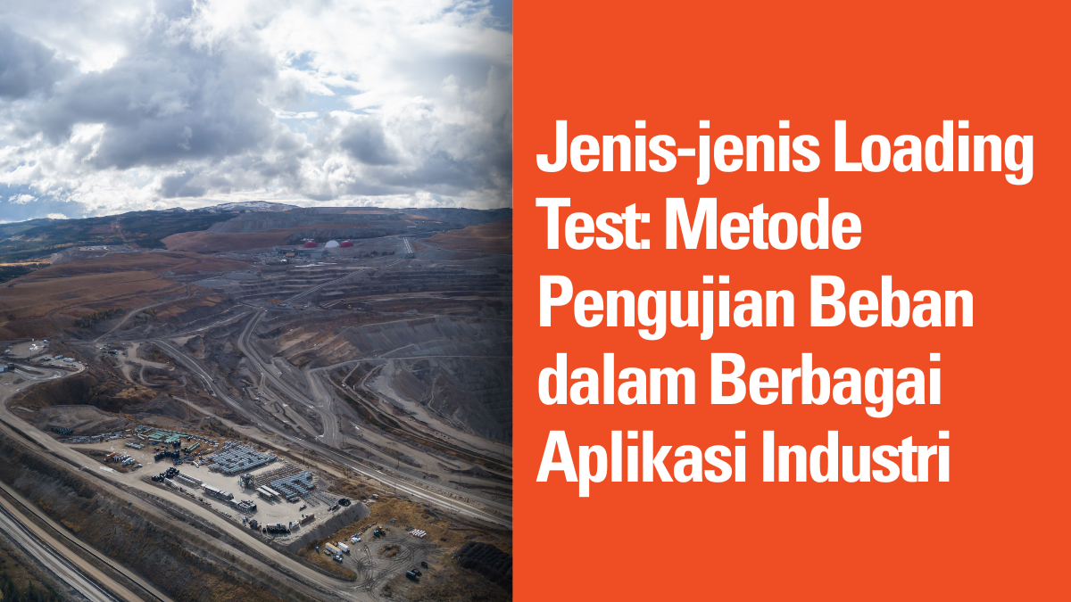 Jenis-jenis Loading Test: Metode Pengujian Beban dalam Berbagai Aplikasi Industri 6 Jenis-jenis Loading Test: Metode Pengujian Beban dalam Berbagai Aplikasi Industri